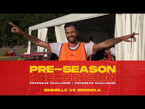PRES-SEASON | CROSSBAR CHALLENGE | LA SFIDA TRA IEMMELLO E BRIGNOLA 👊