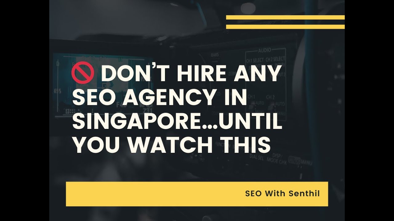 Don’t Hire Any SEO Agency In Singapore Until You Watch This