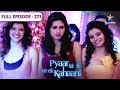 Pyaar Kii Ye Ek Kahaani Kya Tanushree Ja Payegi Party Mein FULL EPISODE 273