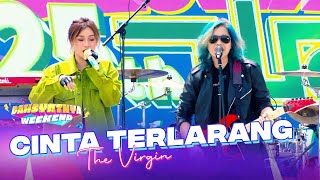 Download lagu The Virgin - Cinta Terlarang | DAHSYATNYA WEEKEND mp3