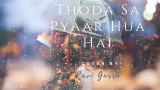 Download lagu Thoda Sa Pyaar Hua Hai - Unplugged Cover - Gurru Ravi mp3 Download lagu Thoda Sa Pyaar Hua Hai - Unplugged Cover - Gurru Ravi mp3