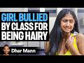 MEAN GIRLS Bully GIRL For Being TOO HAIRY Dhar Mann Studios
