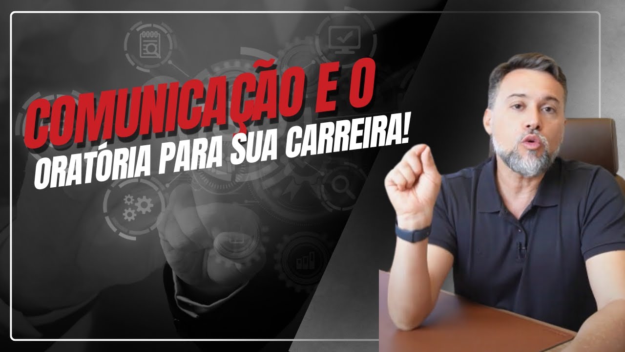 Como melhorar sua comunicação e oratória para sua carreira