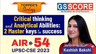 Critical thinking and Analytical Abilities: 2 Master keys to success by Kashish Bakshi, AIR-54, UPSC CSE-2023