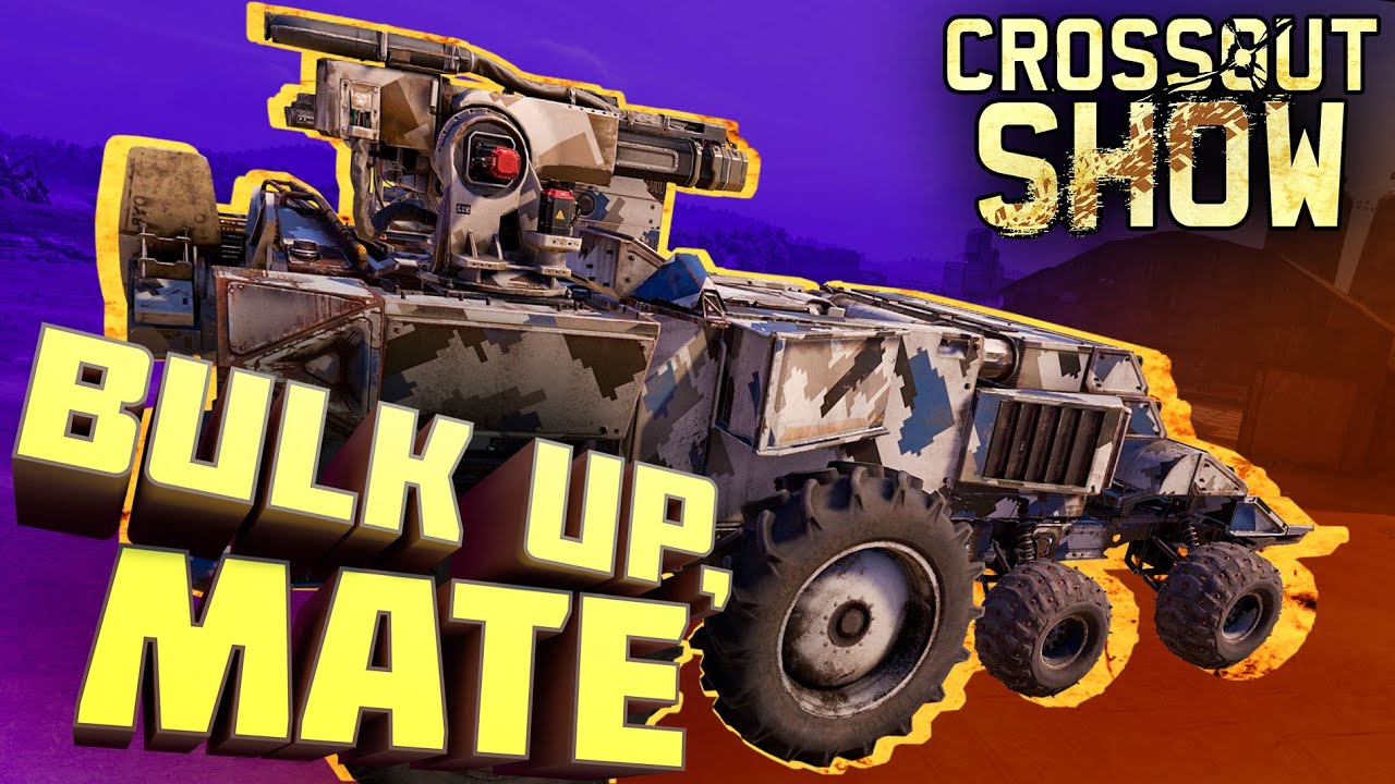 Crossout Show: Bulk Up, Mate