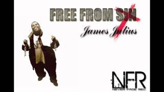 James Julius - Free From Sin - (Christian Rap) Never Fade Records