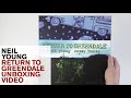 Neil Young / Return to Greendale box set - unboxed!