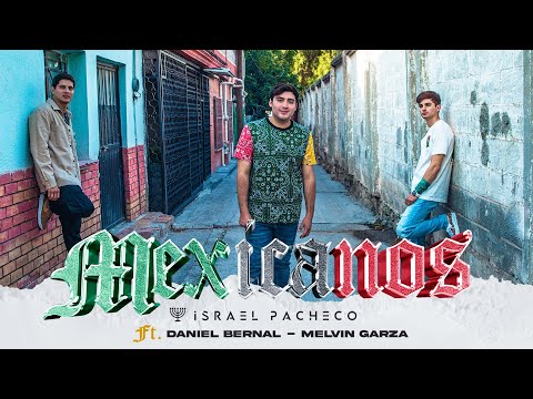 🇲🇽 MEXICANOS (Video Oficial) - Israel Pacheco ft. Daniel Bernal - Melvin Garza | Cristo Vive