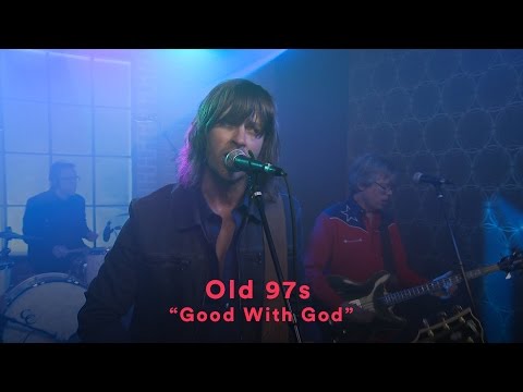 Old 97's - “Good With God” (Official Music Video)