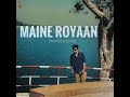 1 HR LOOP MAINE ROYAAN BY TANVEER EVAN