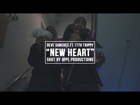 Deve Sanchez Ft 17th Trippy - "New Heart"(Official Video) Shot by @pe.productions