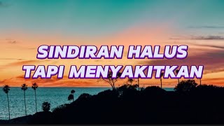 Download lagu KATA-KATA BIJAK SINDIRAN HALUS TAPI MENYAKITKAN. mp3