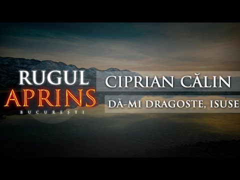 Ciprian Călin - Dă-mi dragoste, Isuse