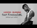 LADIPOE Running Feat FireboyDML Official Lyric Video