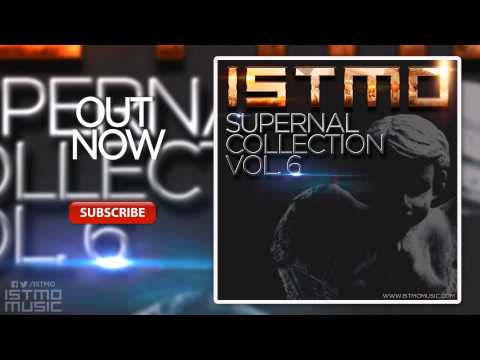 Istmo Supernal Collection Vol. 6 [Istmo Music][OUT NOW]