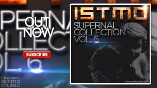 Istmo Supernal Collection Vol. 6 [Istmo Music][OUT NOW]