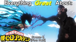 Everything GREAT About: My Hero Academia | Season 6 | First Half