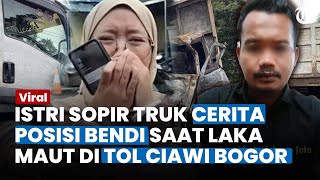 Terungkap Posisi Sopir saat Laka Maut di Tol Ciawi, Istri Sebut Bendi Loncat dari Truk