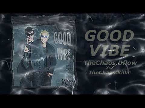Dflow ft Killic - Goodvibe ( Official Video Lyrics )