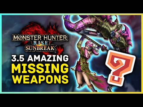 3.5 Amazing Weapons Missing from Monster Hunter