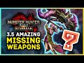 3.5 Amazing Weapons Missing from Monster Hunter
