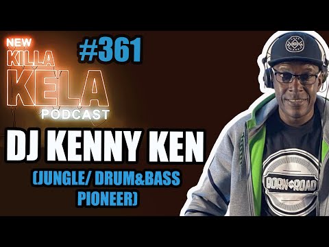 DJ KENNY KEN (JUNGLE/DRUM&BASS PIONEER) INTERVIEW 2022 // KILLA KELA PODCAST
