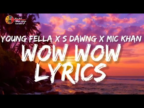 Young Fella x Sdawng x Mic Khan - WOW WOW (official lyric) Karaoke🎤
