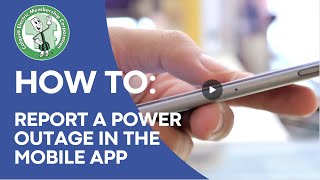 How to: Report a Power Outage in the Mobile App
