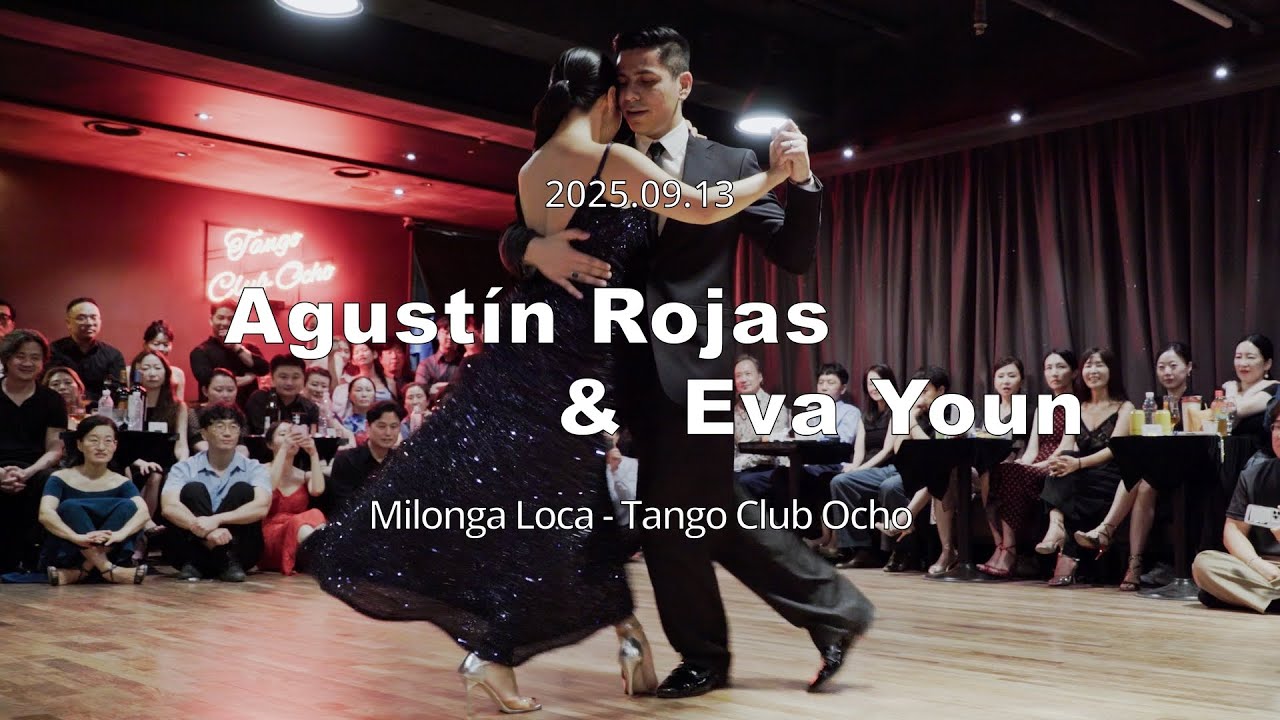 [ Milonga ] 2025.09.13 - Agustín Rojas & Eva Youn - Show.No.3
