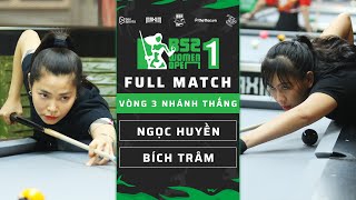 FULL MATCH: Huỳnh Thị Ngọc Huyền vs Nguyễn Bích Trâm | B52 Women Open 1 | Vòng 3 nhánh thắng