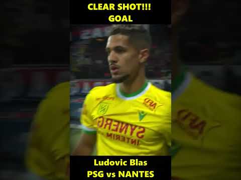 PSG vs NANTES. CLEAR SHOT & GOAL_LUDOVIC BLAS