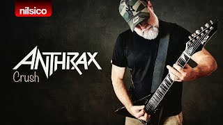 ANTHRAX - Crush - Guitar Cover