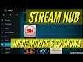 STREAM HUB MOVIES AND TV SHOWS ADDON FOR KODI DECEMBER 2017