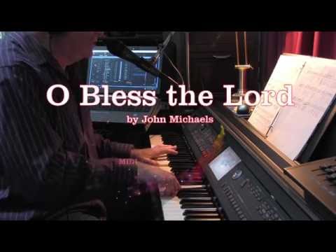 O Bless the Lord - John Michaels