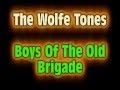 The Wolfe Tones - Boys Of The Old Brigade 