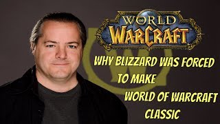 Why Blizzard Was Forced To Make World of Warcraft Classic