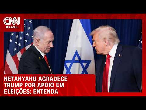 Netanyahu agradece Trump por apoio em eleições; veja análise | CNN 360º