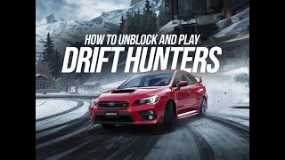 How to Unblock Drift Hunters | How To Play Drift Hunters on Chrome