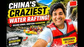 Foreigner Tries China&amp;#39;s CRAZIEST White Water Rafting  | | Gulong Gorge Qingyuan Adventure