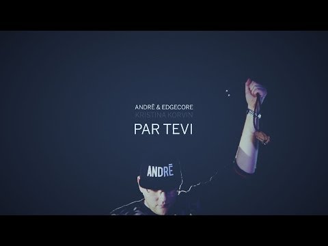 Andrē x EdgeCore x Kristina Korvin - Par Tevi [ VIDEO ]