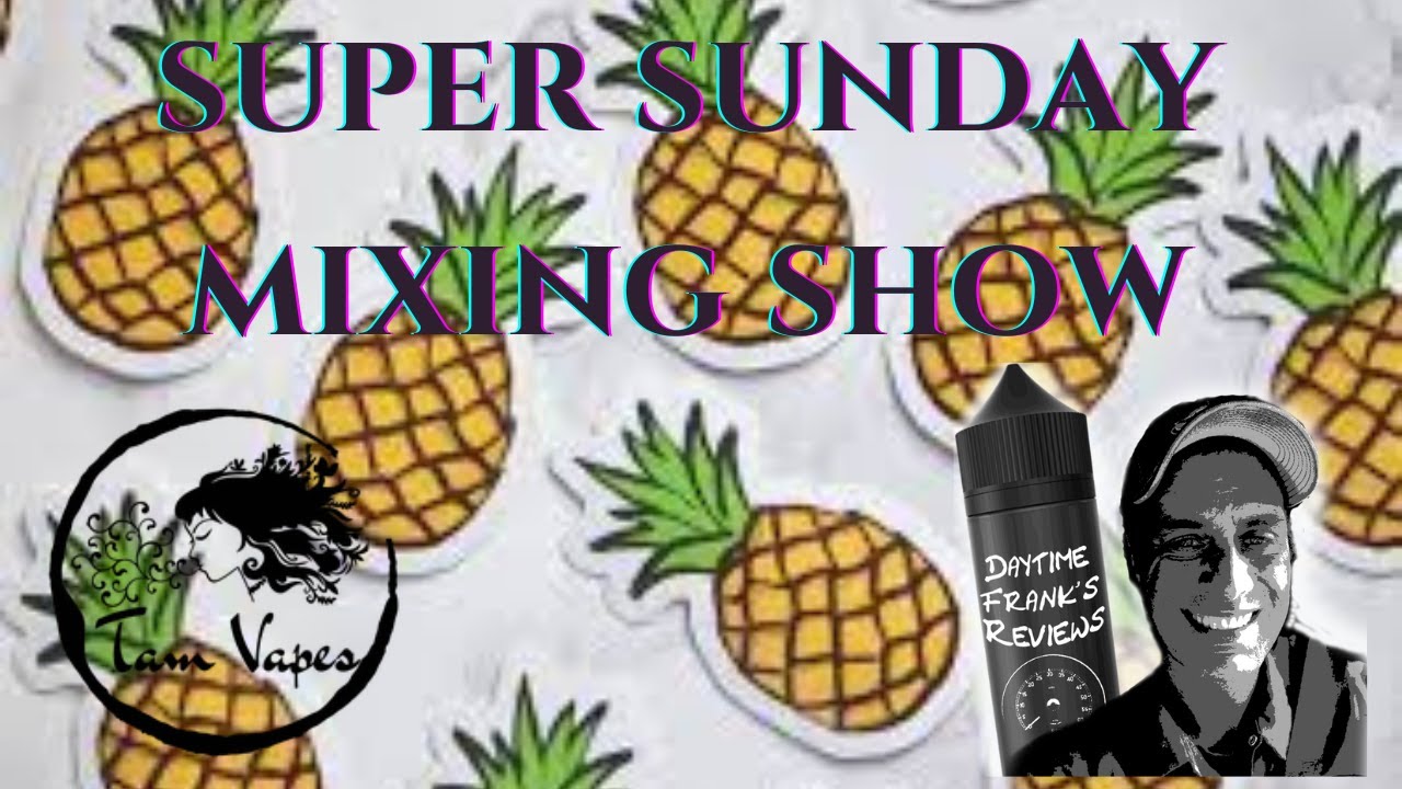 Super Sunday Mixing Show Ep 29 Pineapple!