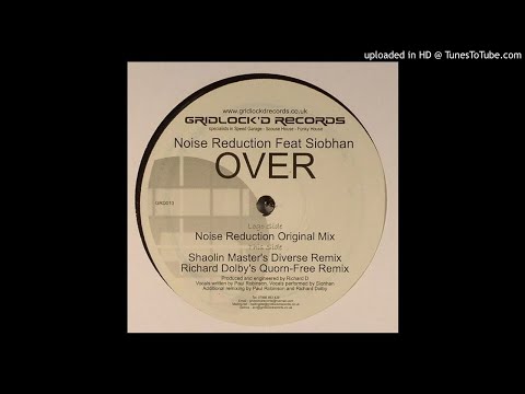 Noise Reduction feat. Siobhan - Over (Richard Dolby's Quorn-Free Remix) *Bassline House*