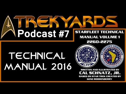 Trekyards Podcast 7 - New Technical Manual 2016!