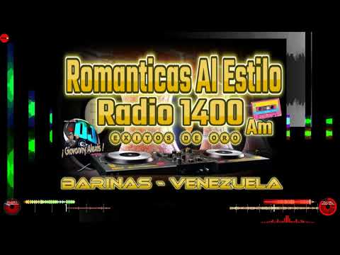 ROMANTICAS AL ESTILO RADIO 1400 BARINAS DJ GIOVANNY ALEXIS  VOL 1