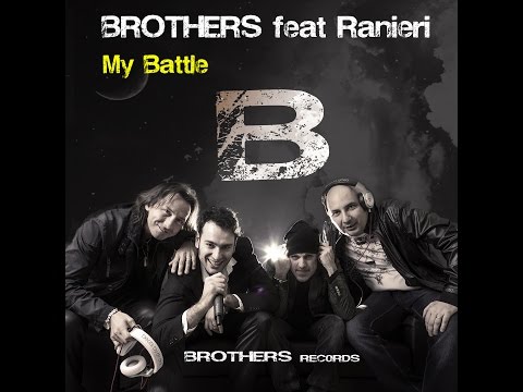 Brothers feat Ranieri - My Battle (Official Video)