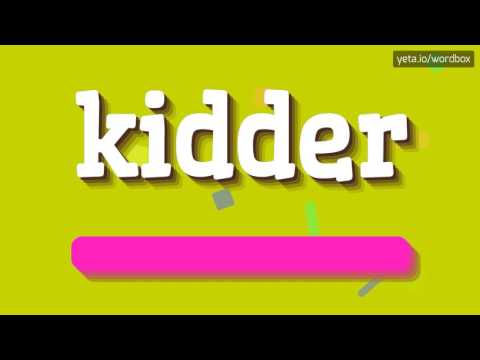KIDDER - HOW TO PRONOUNCE IT!?
