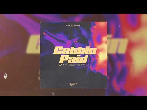 ILYAA, Aili, Badjack - Gettin Paid