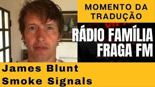 James Blunt - Smoke Signals