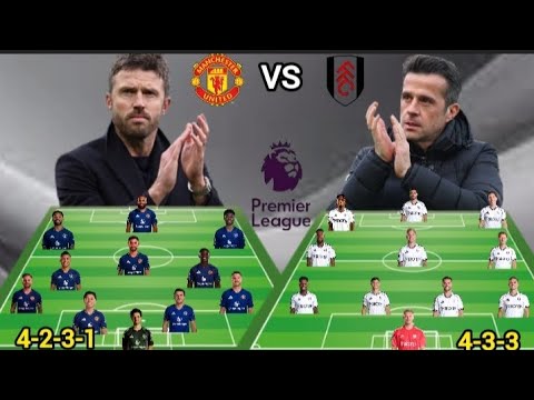 Today's Match ~ Manchester United Vs Fulham Potential Head To Head Line up in EPL MatchWeek 24 