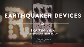 Video thumbnail for EarthQuaker Devices Transmisser Resonant Reverberator | Reverb Demo Video by Reverb